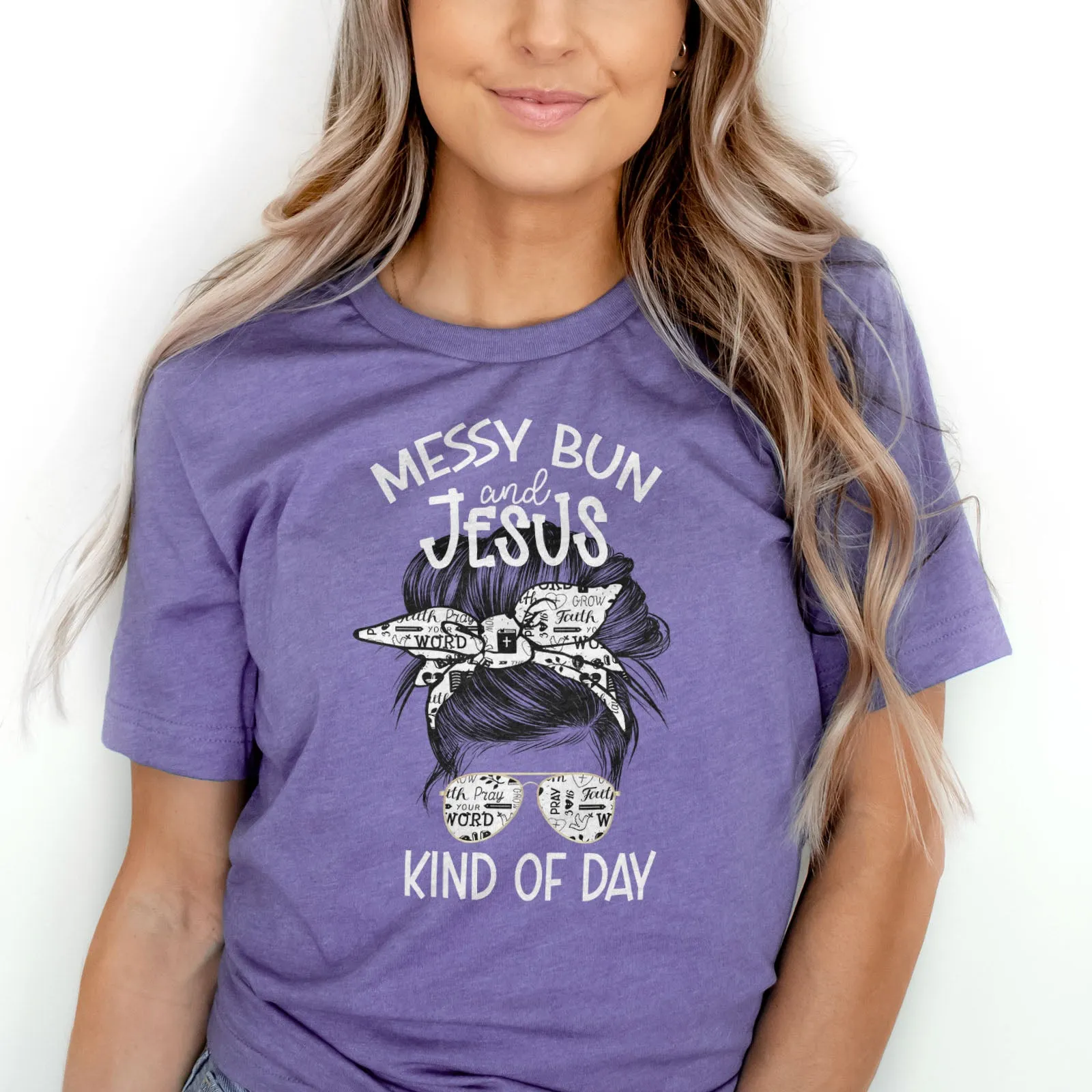 Messy Bun and Jesus Kind of Day  Tee